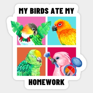 My Birds Ate My Homework - Funny Parrot Owner Watercolor Sticker